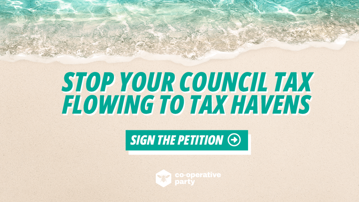 Stop your council tax flowing to tax havens Cooperative Party